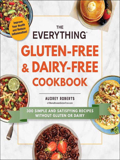 Title details for The Everything Gluten-Free & Dairy-Free Cookbook by Audrey Roberts - Available